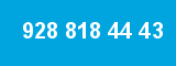 928 818 44 43